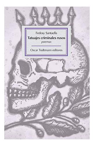 Tatuajes Criminales Rusos (ot Editores), De Santaella, Sr. Fedosy. Editorial 978-980-407-062-4, Tapa Blanda En Español, 2018