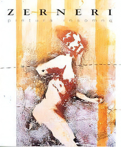 Pintura Insomne - Zerneri, De Zerneri. Editorial Carton Corrugado En Español