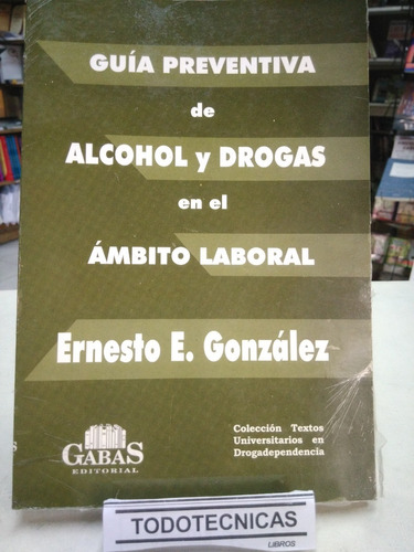 Guia Preventiva De Alcohol Y Drogas En El Ambito Laboral -sl