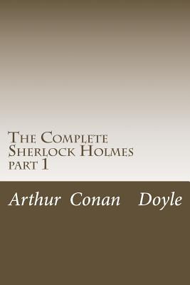 Libro The Complete Sherlock Holmes: Part 1 - Doyle, Arthu...