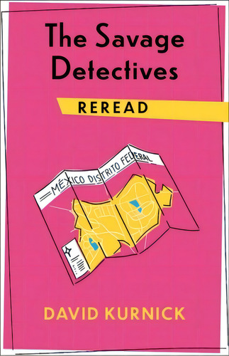 The Savage Detectives Reread, De Kurnick, David. Editorial Columbia Univ Pr, Tapa Blanda En Inglés