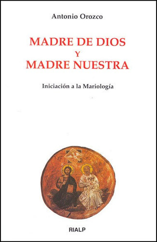 Libro Madre De Dios Y Madre Nuestra. Iniciaciã³n A La Mar...