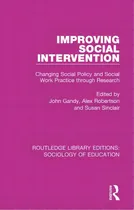 Comprar Improving Social Intervention: Changing Social Policy And Social Work Practice Through Research, De Gandy, John. Editorial Routledge, Tapa Blanda En Inglés