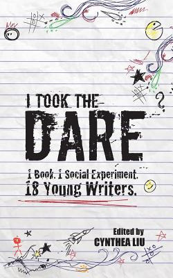 Libro I Took The Dare: 1 Book. 1 Social Experiment. 18 Yo...