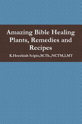 Libro Amazing Bible Healing Plants, Remedies And Recipes ...
