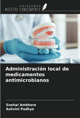 Libro: Administración Local De Medicamentos Antimicrobianos
