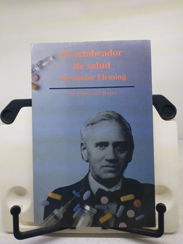 Sembrador De Salud Alexander Fleming -josé Antonio Rojas