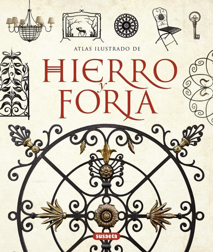 Atlas Ilustrado Hierro Y Forja - Aa.vv.