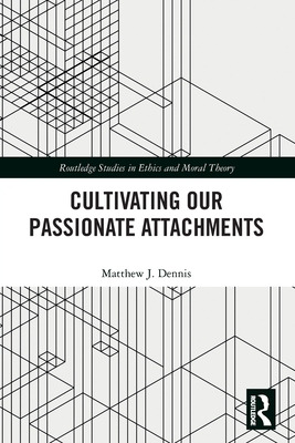 Libro Cultivating Our Passionate Attachments - Dennis, Ma...