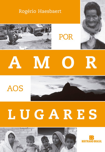 Por amor aos lugares, de Haesbaert, Rogério. Editora Bertrand Brasil Ltda., capa mole em português, 2017