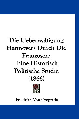 Libro Die Ueberwaltigung Hannovers Durch Die Franzosen: E...