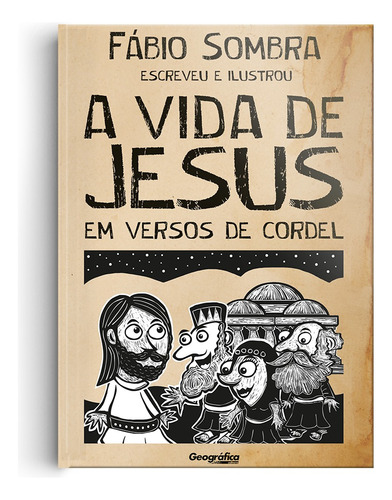 A Vida de Jesus em Versos de Cordel, de Sombra, Fábio. Geo-Gráfica e Editora Ltda, capa mole em português, 2021