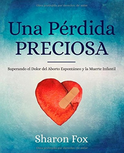 Libro : Una Perdida Preciosa: Superando El Dolor Del Abor...