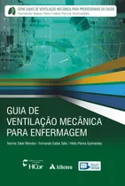 Comprar Guia de ventilação mecânica para enfermagem, de Tallo, Fernando Sabia. Série Guias de Ventilação Mecânica para Profissionais da Saúde Editorial Editora Atheneu Ltda, capa mole em português, 2011