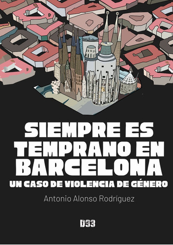 Libro Siempre Es Temprano En Barcelona - Alonso, Antonio