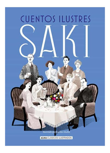 Cuentos Ilustres Saki: No Aplica, De Saki. Editorial Alma, Tapa Dura En Español
