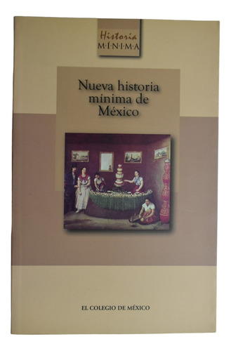 Nueva Historia Mínima De México Pablo Escalante Gonzalboc241