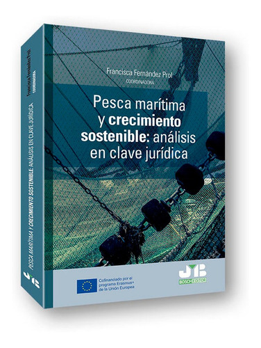 Pesca Maritima Y Crecimiento Sostenible A, De Fernandez Prol, Francisca. Editorial J.m.bosch, Tapa Blanda En Español