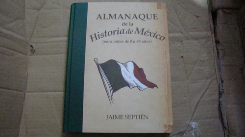 C1 Almanaque De La Historia De Mexico (pata Niños De 8 A 80