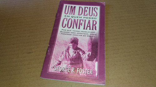 4149 Mini Livro Um Deus Em Que Posso Confiar George R Foster
