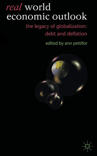 Real World Economic Outlook - Pettifor Ann