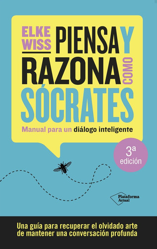 Piensa Y Razona Como Sobrates - Elke Wiss