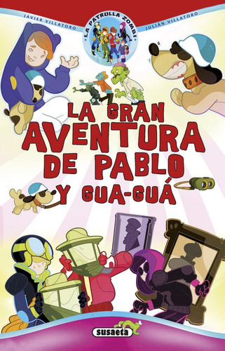 Libro La Gran Aventura De Pablo Y Gua-guã¡ - Villatoro, J...