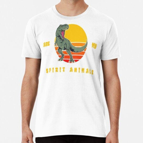 Remera Spirit Animals - My Spirit Animals Are T-rex Dinosaur