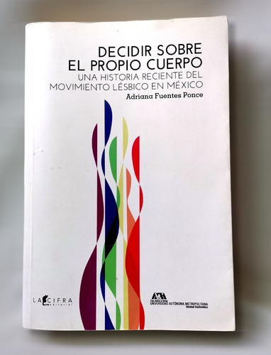 Libro Decidir Sobre El Propio Cuerpo. Adriana Fuentes Ponce