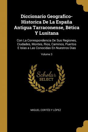 Libro Diccionario Geografico-historica De La Espa A Antig...