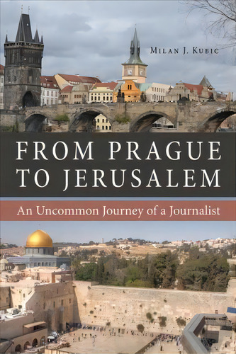 From Prague To Jerusalem, De Milan J. Kubic. Editorial Northern Illinois University Press, Tapa Blanda En Inglés
