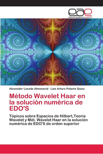 Libro: Método Wavelet Haar En La Solución Numérica De Edos: