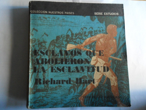Esclavos Que Abolieron La Esclavitud - Richard Hart (Usado)