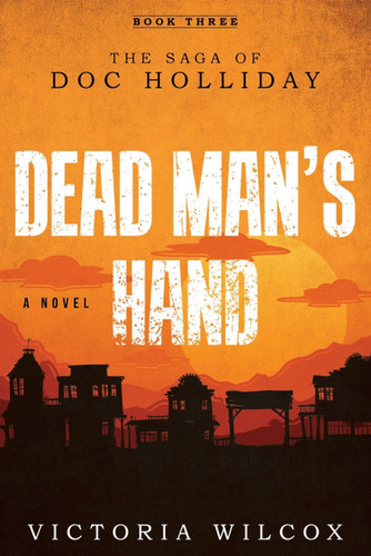 Libro Dead Man's Hand : The Saga Of Doc Holliday - Victor...