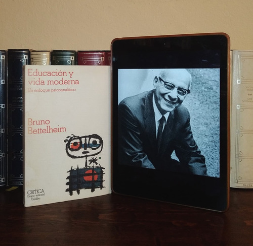 Educación Y Vida Moderna - Bruno Bettelheim / Crítica +sorpr (Usado)