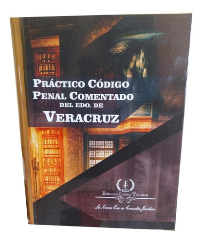 Práctico Código Penal Comentado Estado De Veracruz Jurídico