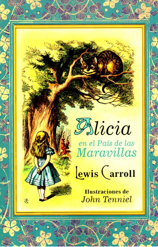 Alicia En El Pais De Las Maravillas - Carroll / John Tenniel