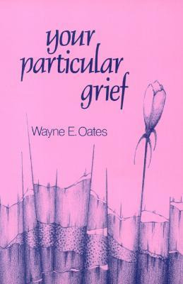 Libro Your Particular Grief - Wayne E. Oates