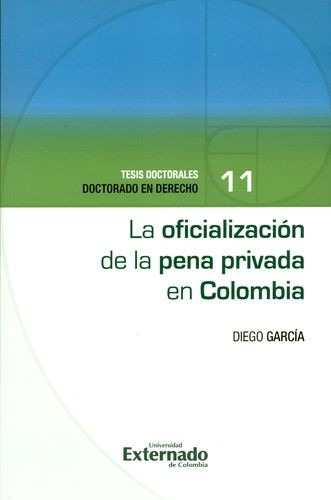 Libro Oficialización De La Pena Privada En Colombia, La
