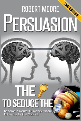 Libro En Inglés: Persuasión: ¡la Clave Para Seducir Al Unive