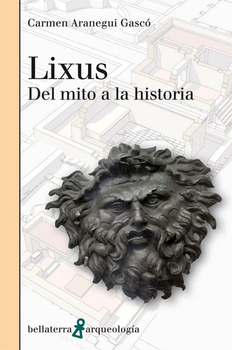 Lixus Del Mito A La Historia - Aranegui Gasco,carmen