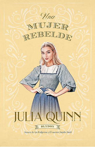 Una Mujer Rebelde. Blydon. Vol. 3. Quinn, Julia