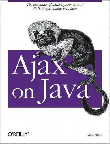 Ajax On Java, De Steve Douglas Olson. Editorial Oreilly Media Inc Usa, Tapa Blanda En Inglés