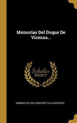 Libro Memorias Del Duque De Vicenza... - Armand De Caulai...