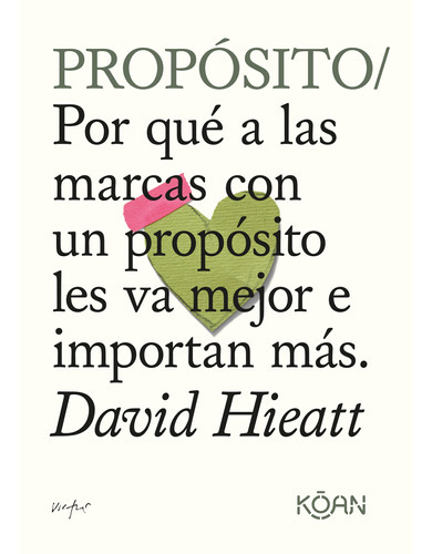 Proposito - David Hieatt, De David Hieatt. Editorial Koan Libros En Español