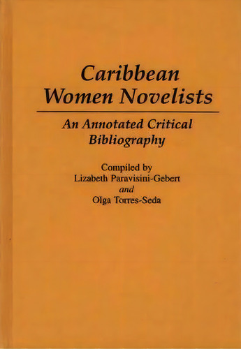 Caribbean Women Novelists, De Lizabeth Paravisini-gebert. Editorial Abc Clio, Tapa Dura En Inglés