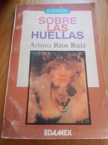 Sobre Las Huellas - Arturo Ríos Ruíz