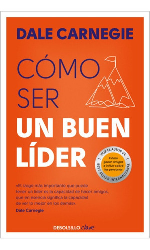 Cómo Ser Un Buen Líder, De Dale Carnegie. Editorial Debolsillo, Tapa Blanda, Edición 1 En Español
