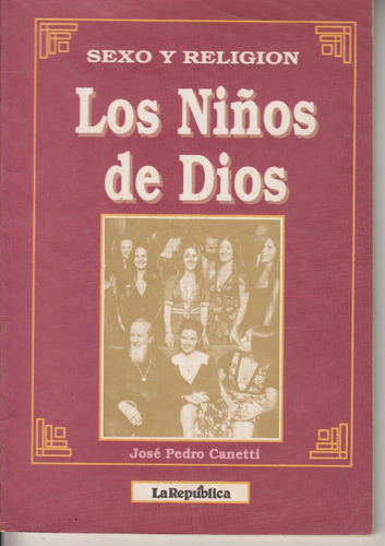 Sectas Religion Sexo Los Niños De Dios Uruguay Jose Canetti 