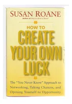 Comprar Libro: How To Create Your Own Luck: The  You Never Know  To 